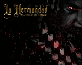 La Hermandad: Maestrías de Sangre   - Un juego sin Héroes en el Imperio del Dragón Negro 
