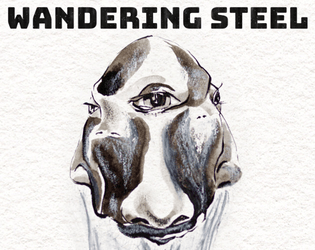 Wandering Steel   - Fight for meaning in the rubble of corporate malfeasance. 