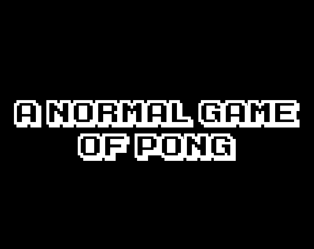 Cover image for A Normal Pong Game