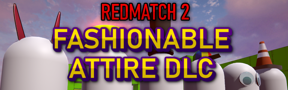 Redmatch 2 - Fashionable Attire DLC
