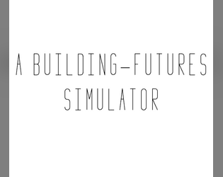 A Building-Futures Simulator  