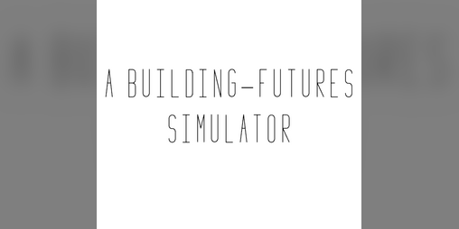 Cover image for A Building-Futures Simulator