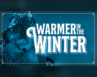 Warmer In The Winter   - Holiday Heartwarming Roleplaying 