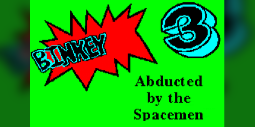 Cover image for Binkey 3: Abducted By The Spacemen