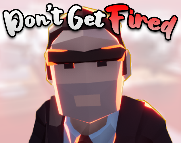 Don't Get Fired by folayfila