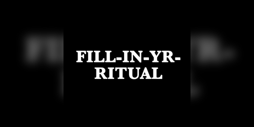 Cover image for fill-in-yr-ritual 2.0