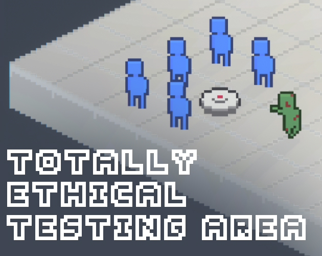 Totally Ethical Testing Area
