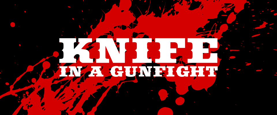 Knife in a Gunfight