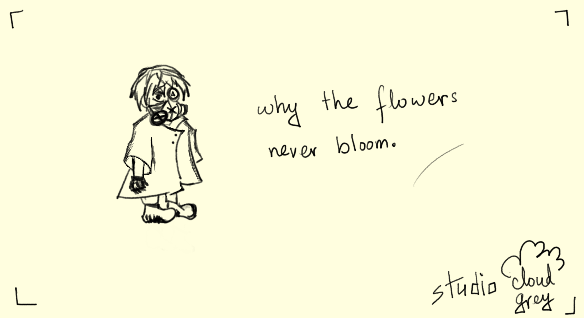 Why the Flowers Never Bloom