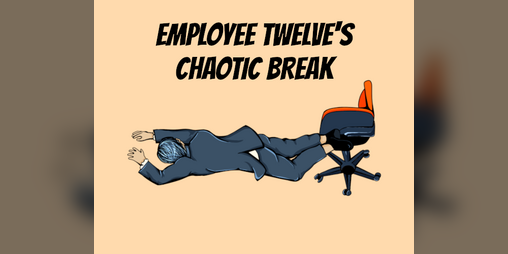 Cover image for Employee Twelve's Chaotic Break