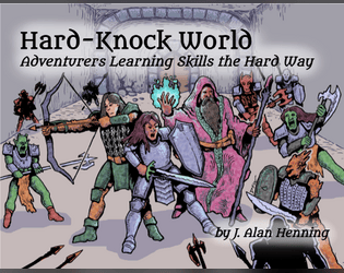 Hard-Knock World   - Adventurers master new skills learnt from the game world 
