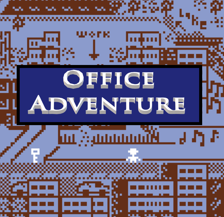 Office Adventure (1-4 minutes gameplay)