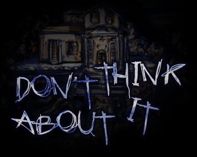 Don't Think About It