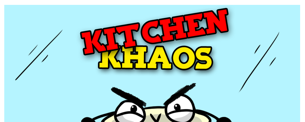 Kitchen Khaos