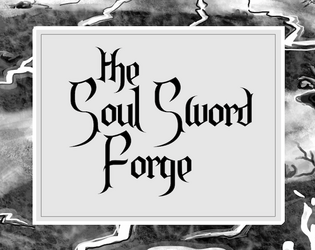 The Soul Sword Forge   - A Trophy Gold and OSR adventure module 