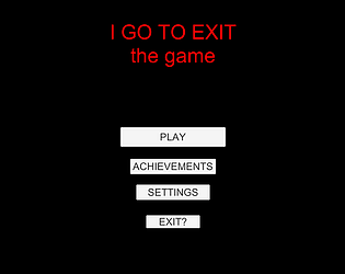 i go to exit