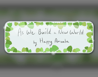 As We Build a New World   - A solo game about communities in a post-capitalist world 