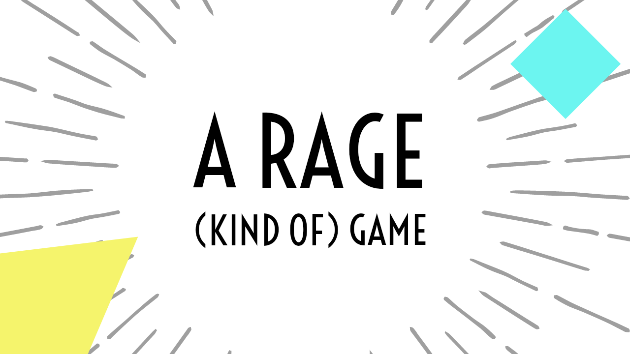 A Simple Rage (Kind of) Game