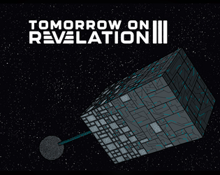 Tomorrow on Revelation III   - a roleplaying game about surviving and overcoming capitalism in a future among the stars 