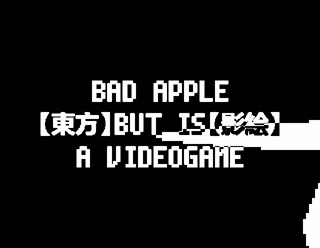 Bad Apple But Is A Videogame