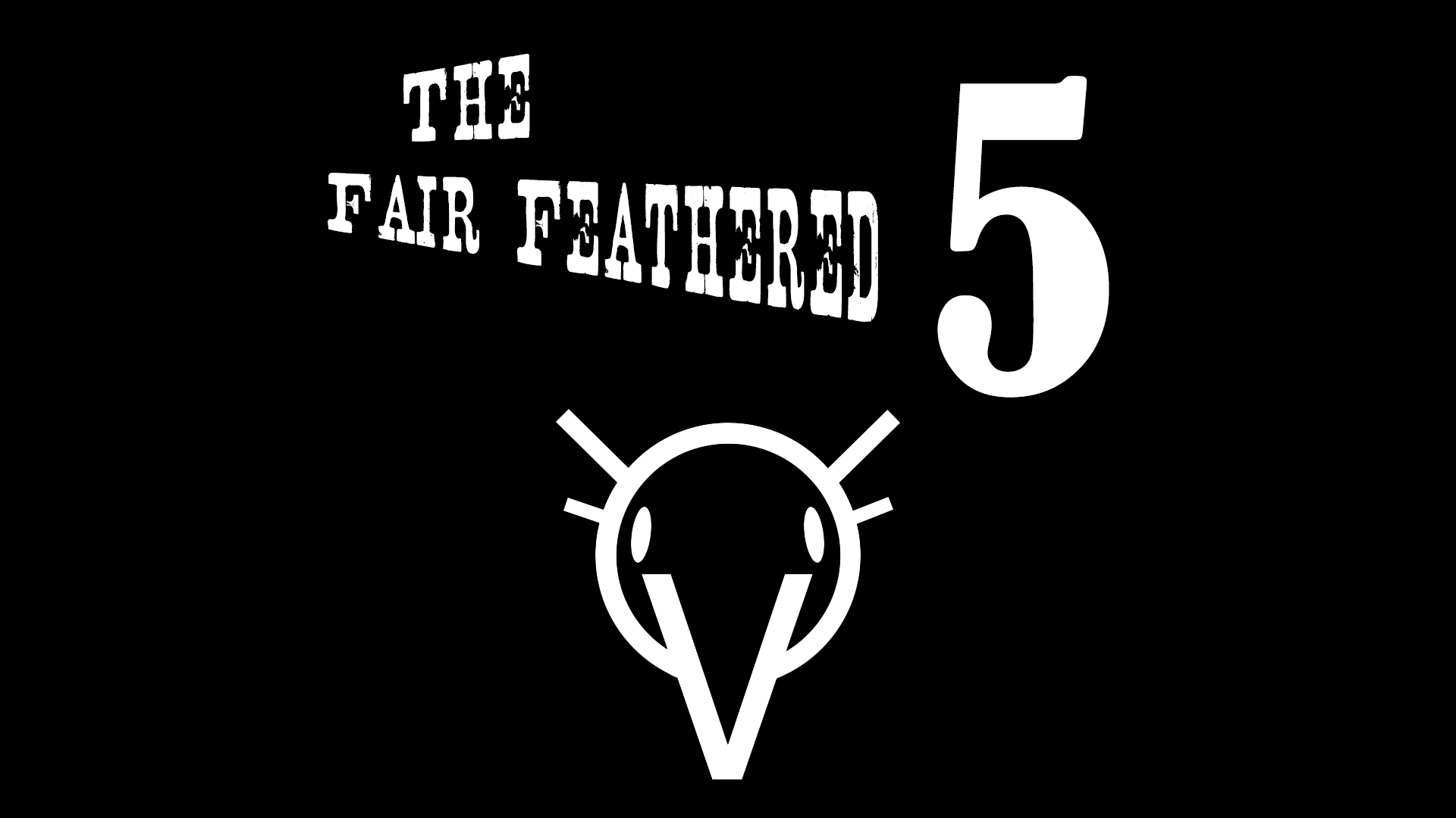 The Fair Feathered 5