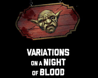 grimDARK: Variations on a Night of Blood   - A d6 Scenario Generator for grimDARK: A Fistful of Ashcan 