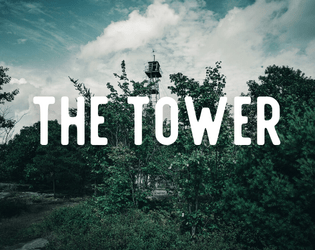 The Tower   - A Solo-Journaling RPG about living in an unusual wilderness. 