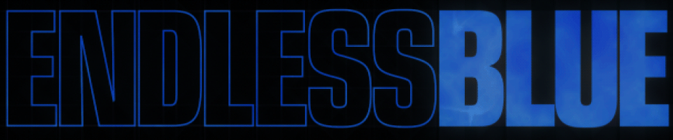 ENDLESS BLUE