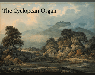 The Cyclopean Organ   - A Depthcrawl Funnel for Cairn RPG 