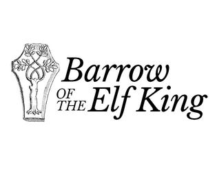Barrow Of The Elf King   - A dungeon for analog adventure games 