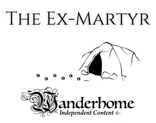 Wanderhome Playbook: The Ex-Martyr  