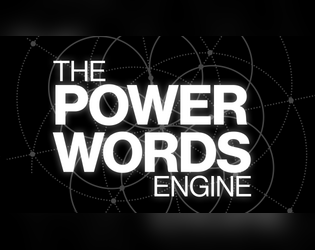 THE POWER WORDS ENGINE   - A limitless magic system for your tabletop RPG. (2021) 