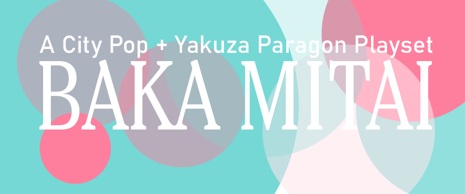 BAKA MITAI - a Yakuza-inspired city pop Paragon Playset by ¡Hipólita!