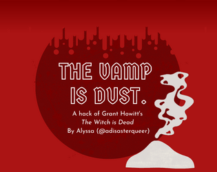 The Vamp is Dust   - A hack of Grant Howitt's The Witch is Dead 