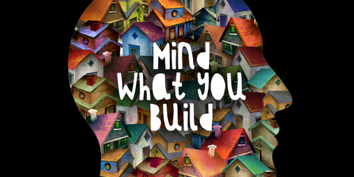 Cover image for Mind What You Build