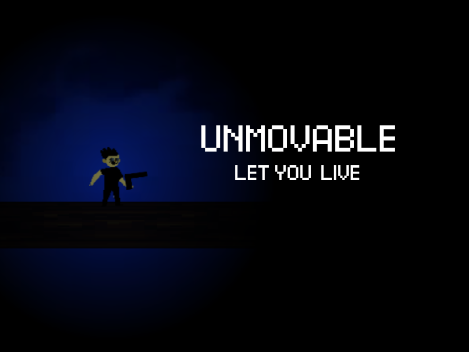 UNMOVABLE - LET YOU LIVE (BETA)