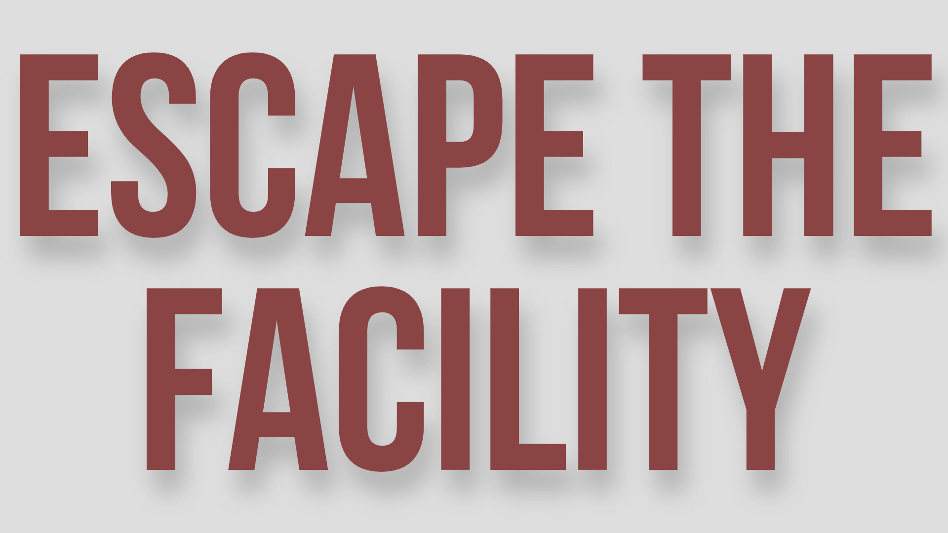 Escape the Facility