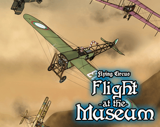 Flying Circus Plane Pack #2 - Flight at the Museum   - Eleven beautiful early aircraft for the Flying Circus roleplaying game. 