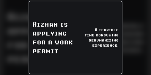Cover image for Aizhan is applying for a work permit