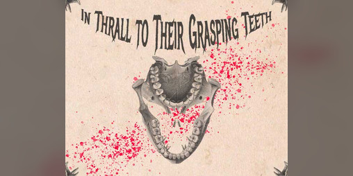 Cover image for In Thrall to Their Grasping Teeth