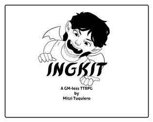 INGKIT   - A GM-less TTRPG by Mitzi Tuquiero about bloody hunters 