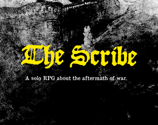 The Scribe   - A solo RPG about the aftermath of war. 