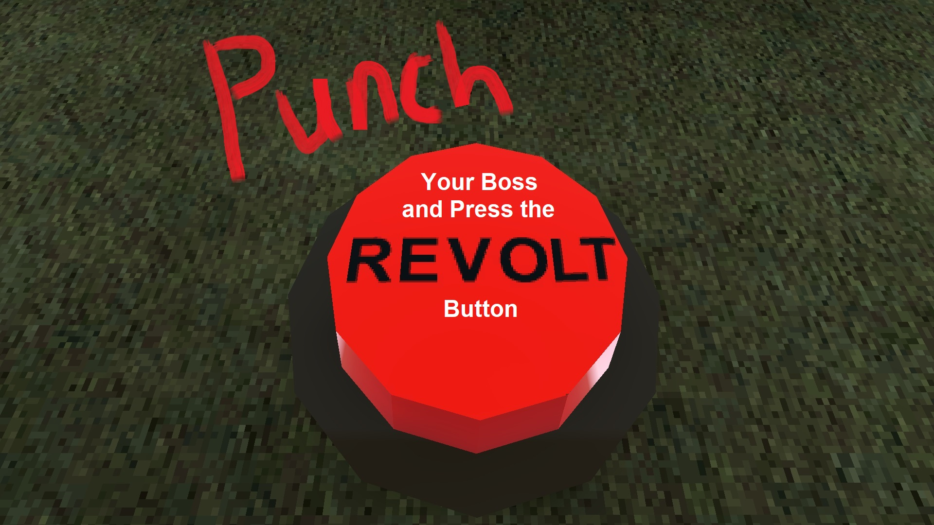 Punch Your Boss and Press the REVOLT Button