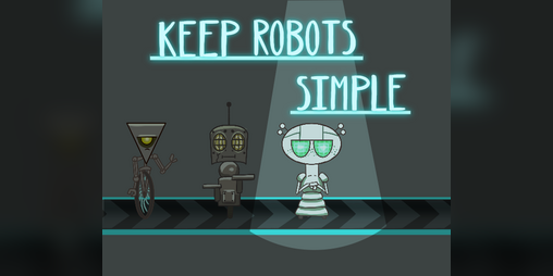 Cover image for Keep Robots Simple