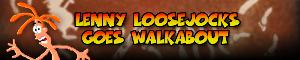 Lenny Loosejocks Goes Walkabout
