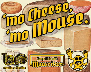 Bernpyle Press: 'Mo Cheese 'Mo Mouse   - a CHEESY Mausritter supplement 