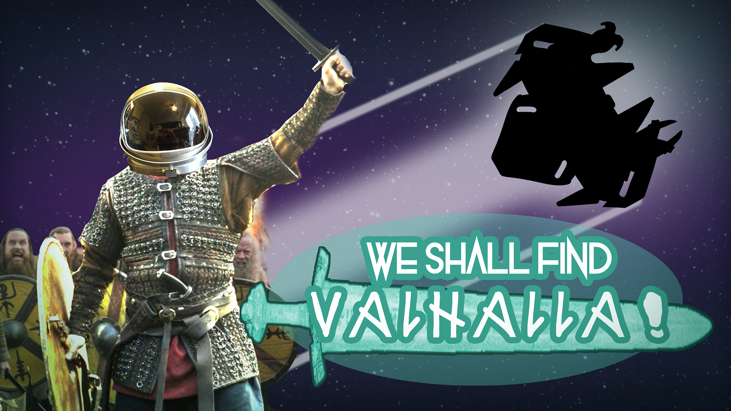 We Shall Find Valhalla!