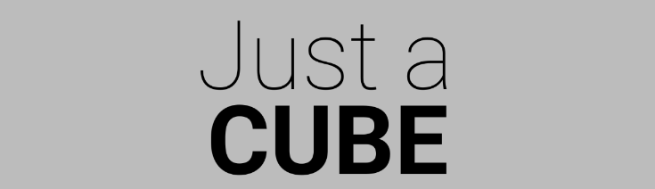 Just a Cube