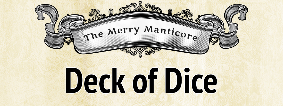 The Merry Manticore's Deck of Dice (d4, d10, d20)