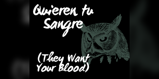 Cover image for Quieren tu Sangre (They Want Your Blood)